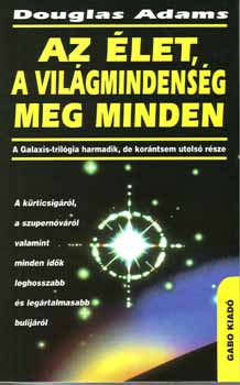 Douglas Adams: Az élet, a világmindenség, meg minden