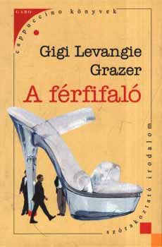 Gigi Levangie Grazer: A férfifaló