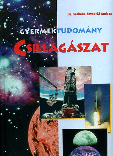 Szabóné Zavaczki Andrea: Csillagászat - Gyermektudomány