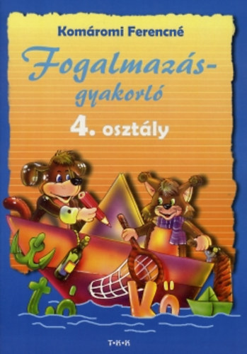 Komáromi Ferencné: Fogalmazásgyakorló 4. osztály