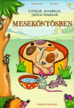 Szabó Kornélia; Gaál Alma: Meseköntösben - Szólások, mondások, játékos feladatok