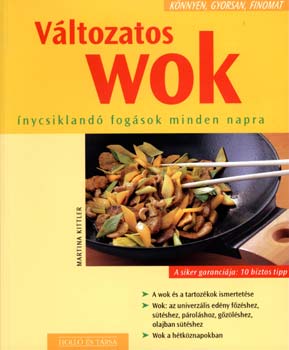 Martina Kittler: Változatos wok (Könnyen, gyorsan, finomat)