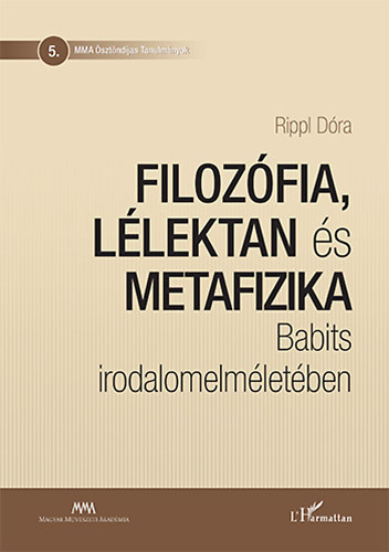 Rippl Dóra: Filozófia, lélektan és metafizika Babits irodalomelméletében