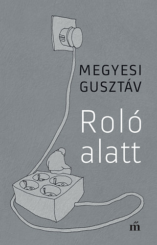 Megyesi Gusztáv: Roló alatt