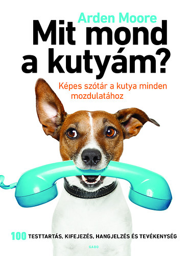 Arden Moore: Mit mond a kutyám?