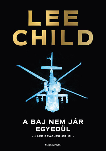 Lee Child: A baj nem jár egyedül