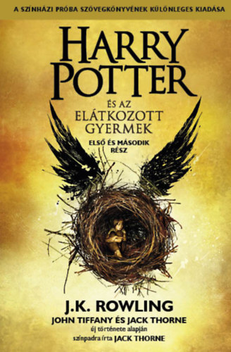 J. K. Rowling; Jack Thorne; John Tiffany: Harry Potter és az elátkozott gyermek