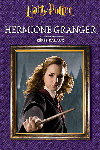 : Harry Potter - Hermione Granger - Képes kalauz