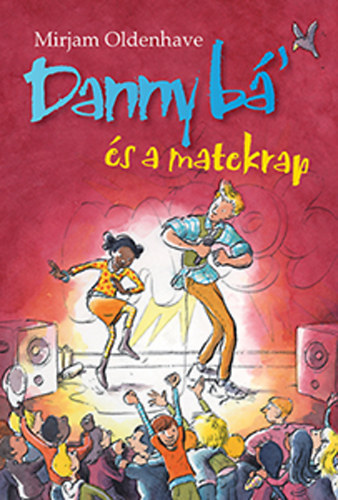 Mirjam Oldenhave: Danny bá' és a matekrap