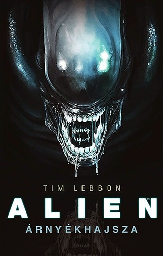 Tim Lebbon: Alien - Árnyékhajsza