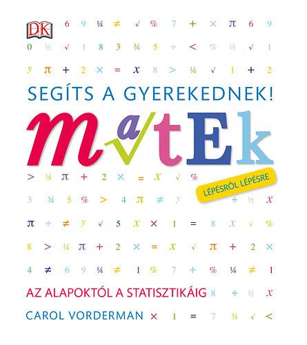 Carol Vorderman: Segíts a gyerekednek! Matek lépésről lépésre