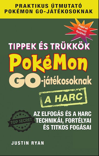 Ryan Justin: Tippek és trükkök Pokémon GO-játékosoknak: A harc