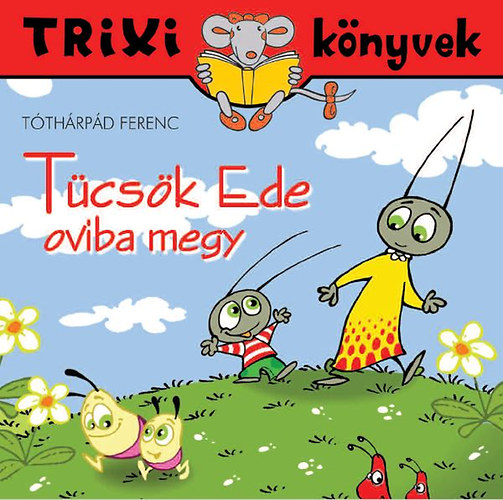 Tóthárpád Ferenc: Tücsök Ede oviba megy