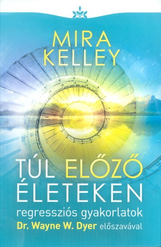 Mira Kelley: Túl előző életeken