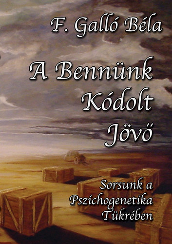 Galló Béla: A bennünk kódolt jövő