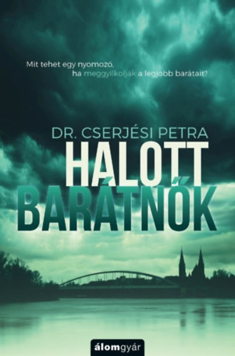 Dr. Cserjési Petra: Halott barátnők