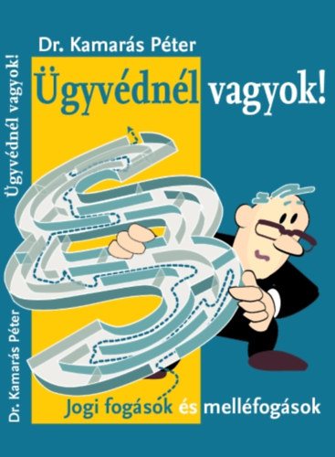 Dr. Kamarás Péter: Ügyvédnél vagyok!