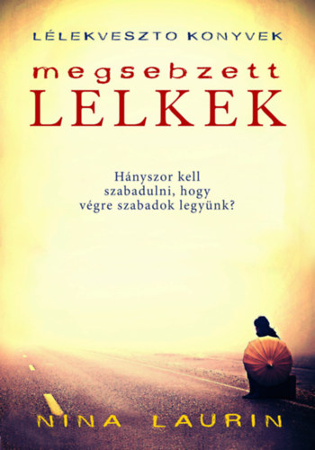 Nina Laurin: Megsebzett lelkek