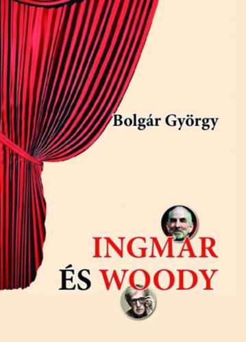 Bolgár György: Ingmar és Woody