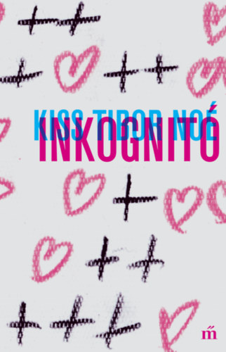 Kiss Tibor Noé: Inkognitó