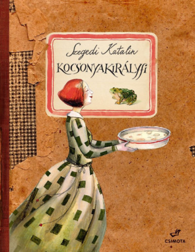 Szegedi Katalin: Kocsonyakirályfi