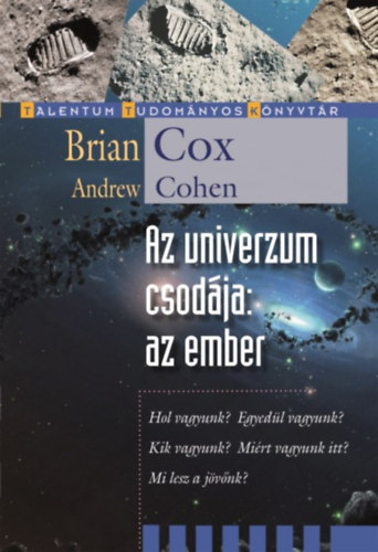 Brian Cox; Andrew Cohen: Az univerzum csodája: az ember