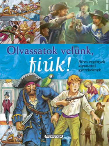 : Olvassatok velünk, fiúk! - Híres regények kivonatai gyerekeknek