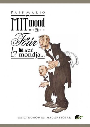 Papp Márió: Mit mond a főúr, ha azt mondja...