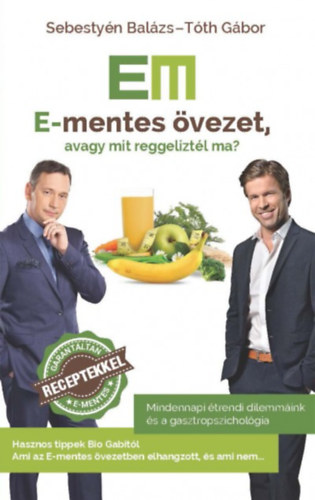 Sebestyén Balázs; Tóth Gábor: E-mentes övezet, avagy mit reggeliztél ma?