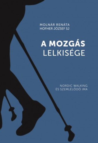 Molnár Renáta; Hofher József SJ: A mozgás lelkisége