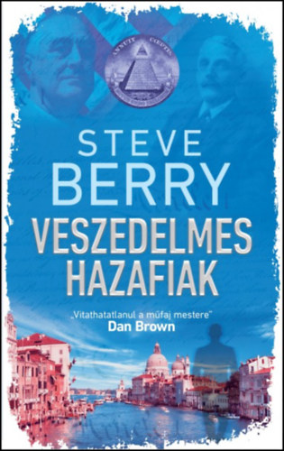 Steve Berry: Veszedelmes hazafiak