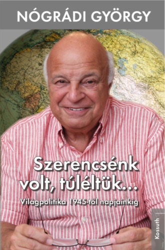 Nógrádi György: Szerencsénk volt, túléltük...