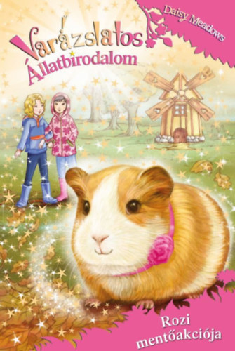 Daisy Meadows: Varázslatos állatbirodalom 8. Rozi mentőakciója