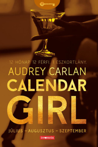 Audrey Carlan: Calendar Girl - Július - Augusztus - Szeptember