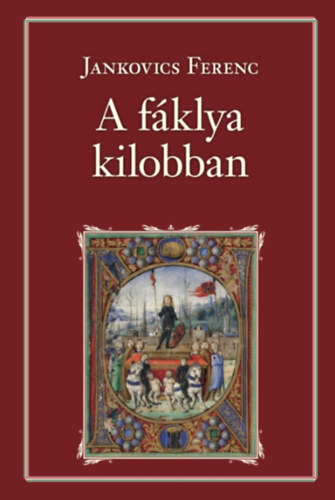 Jankovich Ferenc: A fáklya kilobban