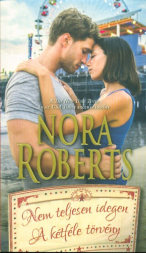 Nora Roberts: Nem teljesen idegen / A kétféle törvény