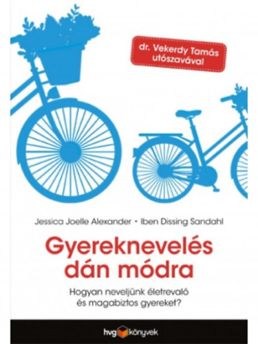 Jessica Joelle Alexander; Iben Dissing Sandahl: Gyereknevelés dán módra
