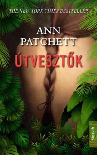 Ann Patchett: Útvesztők