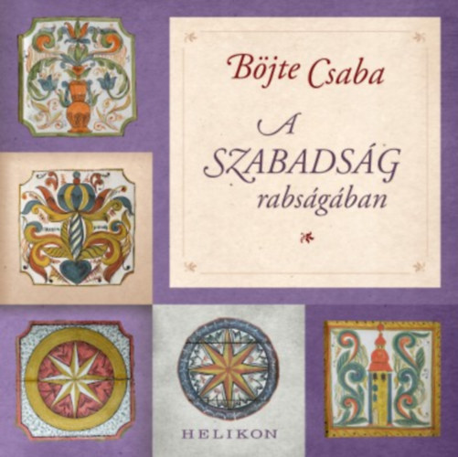 Böjte Csaba: A szabadság rabságában