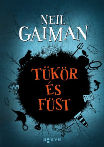 Neil Gaiman: Tükör és füst
