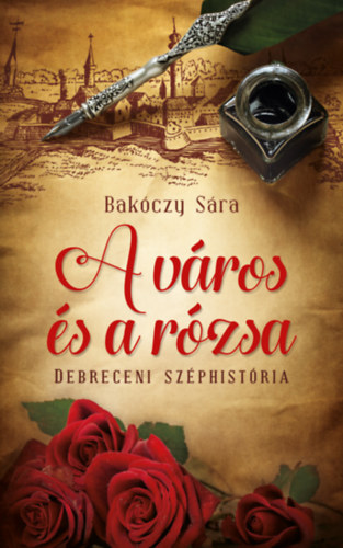 Bakóczy Sára: A város és a rózsa