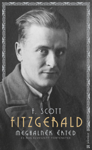 Francis Scott Fitzgerald: Meghalnék érted