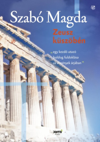 Szabó Magda: Zeusz küszöbén