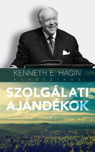 Kenneth E. Hagin: Szolgálati ajándékok