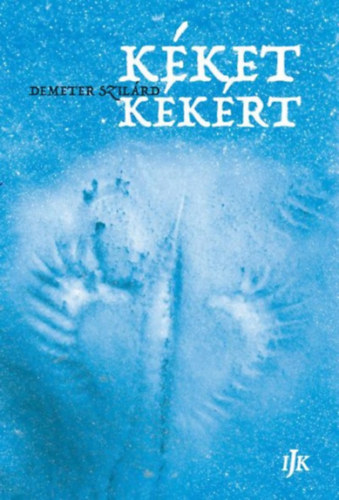 Demeter Szilárd: Kéket kékért