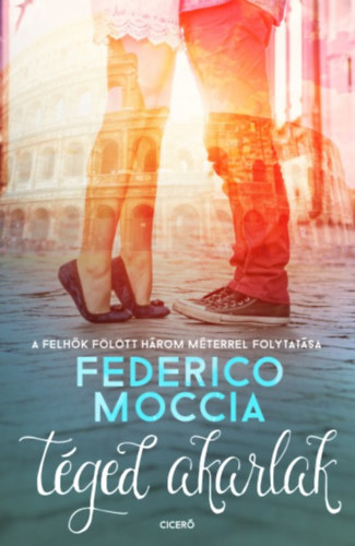 Federico Moccia: Téged akarlak