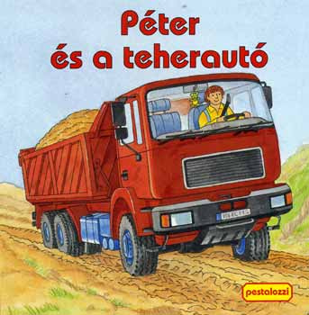 Pestalozzi Kiadó: Péter és a teherautó
