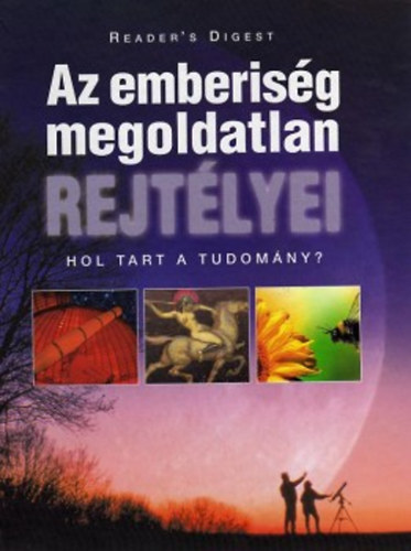 : Az emberiség megoldatlan rejtélyei