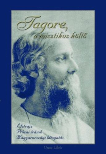 Ubornyák Katalin (szerk.): Tagore, a misztikus költő