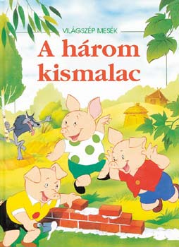 A. M. Lefevre; M. Loiseaux: A három kismalac